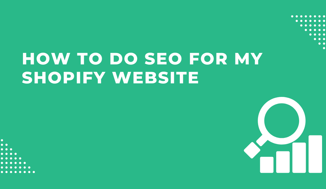 How To Do SEO For My Shopify Website